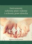 Okładka książki Instrumenty ochrony praw rodziny i ochrony praw...
