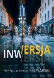 Inwersja. Autor: Remigiusz Nestor Kalwarski. Dadada.pl Okładka książki Inwersja