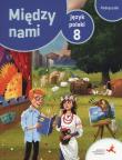 J.Polski SP 8 Między Nami podręcznik GWO. Autor: A. Łuczak, E. Prylińska, K. Krzemieniewska-Kleban. Dadada.pl Okładka książki J.Polski SP 8 Między Nami podręcznik GWO