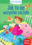 Jak to się wszystko zaczęło. Sami czytamy. Autor: Ilona Brydak (ilustr.). Dadada.pl Okładka książki Jak to się wszystko zaczęło. Sami czytamy