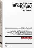 Jak uniknąć ryzyka odpowiedzialności podatkowej. Autor: Opracowanie zbiorowe. Dadada.pl Okładka książki Jak uniknąć ryzyka odpowiedzialności podatkowej