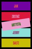 Jak zostać artystą. Autor: Saltz Jerry. Dadada.pl Okładka książki Jak zostać artystą