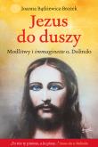 Okładka książki Jezus do duszy. Modlitwy i immaginette o. Dolindo