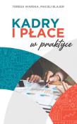 Kadry i płace w praktyce. Autor: Maciej Blajer, Teresa Warska. Dadada.pl Okładka książki Kadry i płace w praktyce