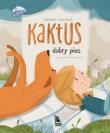 Kaktus dobry pies. Autor: Barbara Gawryluk. Dadada.pl Okładka książki Kaktus dobry pies