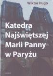 Katedra Najświętszej Marii Panny w Paryżu. Autor: Hugo Victor. Dadada.pl Okładka książki Katedra Najświętszej Marii Panny w Paryżu