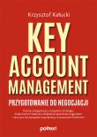 Key Account Management. Przygotowanie do negocjacji. Autor: Krzysztof Kałucki. Dadada.pl Okładka książki Key Account Management. Przygotowanie do negocjacji