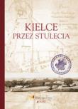Okładka książki Kielce przez stulecia