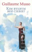 Okładka książki Kim byłbym bez ciebie? (pocket)