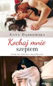 Kochaj mnie szeptem. Autor: Beata Anna Dąbrowska. Dadada.pl Okładka książki Kochaj mnie szeptem