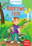 Kolorowe życie. Sami czytamy. Autor: Ilona Brydak (ilustr.). Dadada.pl Okładka książki Kolorowe życie. Sami czytamy