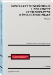 Okładka książki Kontrakty menedżerskie i inne umowy cywilnoprawne w.2/21 o świadczenie pracy. Wzory