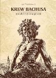 Okładka książki Krew Bachusa. Opowieści zielonogórskie