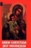 Okładka książki Krew Chrystusa jest mocniejsza