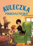 Kuleczka. Pokochaj pieska!. Autor: Opracowanie zbiorowe. Dadada.pl Okładka książki Kuleczka. Pokochaj pieska!