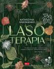Lasoterapia. Autor: Katarzyna Simonienko. Dadada.pl Okładka książki Lasoterapia