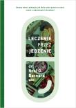 Leczenie przez jedzenie. Autor: dr Neal D. Barnard. Dadada.pl Okładka książki Leczenie przez jedzenie
