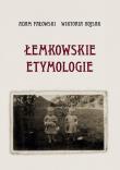 Łemkowskie etymologie. Autor: Adam Fałowski, Wiktoria Hojsak. Dadada.pl Okładka książki Łemkowskie etymologie