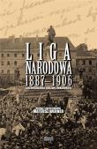 Okładka książki Liga Narodowa 1887-1906 Sprawozdania, odezwy, dokumenty