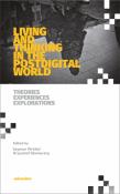 Living and Thinking in the Postdigital World. Theories, Experiences, Explorations. Autor: Skonieczny Krzysztof, Wróbel Szymon. Dadada.pl Okładka książki Living and Thinking in the Postdigital World. Theories, Experiences, Explorations