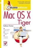 Mac OS X Tiger. Ćwiczenia praktyczne. Autor: Łukasz Suma. Dadada.pl Okładka książki Mac OS X Tiger. Ćwiczenia praktyczne