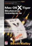 Mac OS X Tiger. Skuteczne rozwiązania. Autor: Scott Kelby. Dadada.pl Okładka książki Mac OS X Tiger. Skuteczne rozwiązania