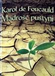 Mądrość pustyni. Autor: Karol de Foucauld. Dadada.pl Okładka książki Mądrość pustyni
