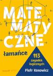 Matematyczne łamańce. 113 zagadek logicznych. Autor: Piotr Kosowicz. Dadada.pl Okładka książki Matematyczne łamańce. 113 zagadek logicznych