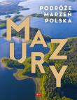 Mazury. Podróże marzeń. Autor: Opracowanie zbiorowe. Dadada.pl Okładka książki Mazury. Podróże marzeń