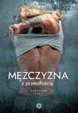Mężczyzna z przeszłością. Niepokorni. Tom 3. Autor: Monika Joanna Cieluch. Dadada.pl Okładka książki Mężczyzna z przeszłością. Niepokorni. Tom 3