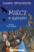 Miecz w kamieniu. Legendy arturiańskie. Tom 3. Autor: Anonim. Dadada.pl Okładka książki Miecz w kamieniu. Legendy arturiańskie. Tom 3
