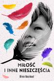 Okładka książki Miłość i inne nieszczęścia - uszkodzone