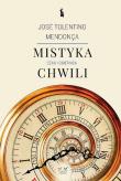 Mistyka chwili. Czas i obietnica. Autor: Jose Tolentino Mendonca. Dadada.pl Okładka książki Mistyka chwili. Czas i obietnica