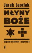 Młyny boże (wyd. 2021). Autor: Leociak Jacek. Dadada.pl Okładka książki Młyny boże (wyd. 2021)