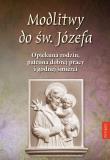Okładka książki Modlitwy do św. Józefa. Opiekuna rodzin, patrona..