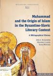 Muhammad and the Origin of Islam in the Byzantine-Slavic Literary Context. Autor: Brzozowska Zofia A., Leszka Mirosław J., Wolińska Teresa. Dadada.pl Okładka książki Muhammad and the Origin of Islam in the Byzantine-Slavic Literary Context