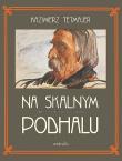 Na Skalnym Podhalu. Autor: Kazimierz Przerwa-Tetmajer. Dadada.pl Okładka książki Na Skalnym Podhalu
