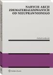 Nabycie akcji zdematerializowanych od nieuprawnionego. Autor: Michał Godlewski. Dadada.pl Okładka książki Nabycie akcji zdematerializowanych od nieuprawnionego