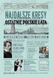 Najdalsze Kresy. Ostatnie polskie lata. Autor: Sławomir Koper, Tomasz Stańczyk. Dadada.pl Okładka książki Najdalsze Kresy. Ostatnie polskie lata