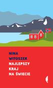 Najlepszy kraj na świecie (wyd. 2021). Autor: Witoszek Nina. Dadada.pl Okładka książki Najlepszy kraj na świecie (wyd. 2021)