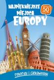 Najpiękniejsze miejsca Europy. Autor: Opracowanie zbiorowe. Dadada.pl Okładka książki Najpiękniejsze miejsca Europy