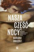 Nasza część nocy. Autor: Enriquez Mariana. Dadada.pl Okładka książki Nasza część nocy