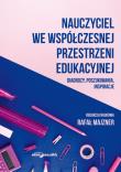 Okładka książki Nauczyciel we współczesnej przestrzeni edukacyjnej. Diagnozy, poszukiwania, inspiracje