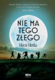 Nie ma tego Złego. Autor: Mortka Marcin. Dadada.pl Okładka książki Nie ma tego Złego