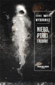 Niebo, ptaki i robaki. Autor: Anna Maria Wybraniec. Dadada.pl Okładka książki Niebo, ptaki i robaki