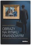 Okładka książki Obrazy na rynku finansowym