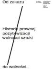 Okładka książki Od zakazu do wolności. Historia prawnej...