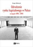 Okładka książki Odrodzenie rynku kapitałowego w Polsce. w latach 1991-1994