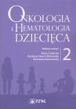 Onkologia i hematologia dziecięca Tom 2. Autor: Alicja Chybicka, Sawicz-Birkowska Krystyna, Berna. Dadada.pl Okładka książki Onkologia i hematologia dziecięca Tom 2