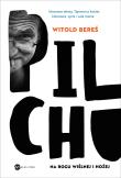 Pilchu. Na rogu Wiślnej i Hożej. Autor: Witold Bereś. Dadada.pl Okładka książki Pilchu. Na rogu Wiślnej i Hożej